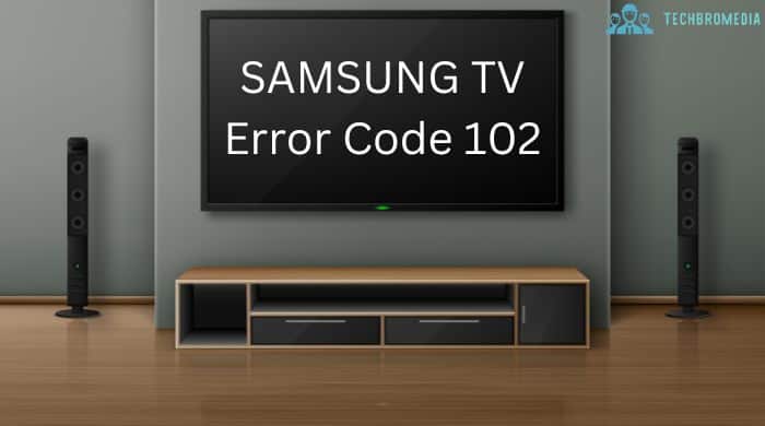 Samsung TV Error Code 102